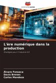 L'ère numérique dans la production L'ère numérique dans la production