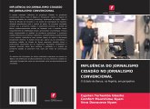 INFLUÊNCIA DO JORNALISMO CIDADÃO NO JORNALISMO CONVENCIONAL INFLUÊNCIA DO JORNALISMO CIDADÃO NO JORNALISMO CONVENCIONAL
