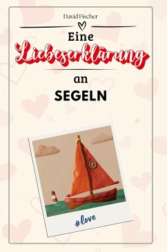 Cover Eine Liebeserklärung an Segeln