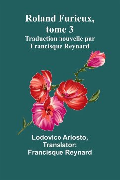 Roland Furieux, tome 3 - Ariosto, Lodovico