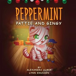 Peppermint Pattie and Gingy - Ulmer, Alexandra; Knudsen, Lynn