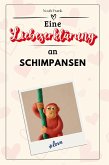 Eine Liebeserklärung an Schimpansen Eine Liebeserklärung an Schimpansen
