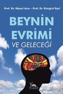 Beynin Evrimi Ve Gelecegi - Acer, Niyazi