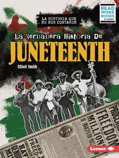 Cover La Verdadera Historia de Juneteenth (the Real History of Juneteenth)
