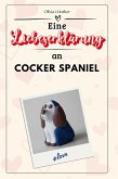 Eine Liebeserklärung an Cocker Spaniel Eine Liebeserklärung an Cocker Spaniel