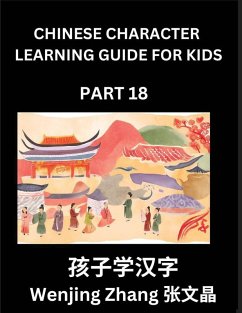 Chinese Character Learning Guide for Kids (Part 18)- Brain Game Test Series, Easy Lessons for Kids to Learn Recognizing Simplified Chinese Characters - Zhang, Wenjing