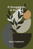 A Struggle for a Fortune