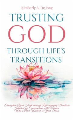 Trusting God Through Life's Transitions - de Jong, Kimberly A.