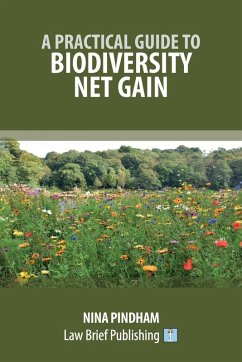 A Practical Guide to Biodiversity Net Gain - Pindham, Nina