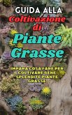 Guida alla Coltivazione delle Piante Grasse