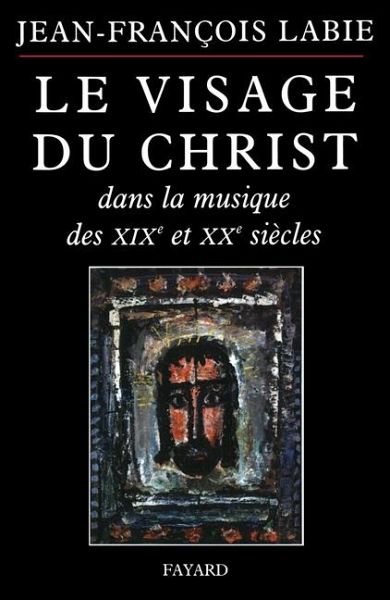 Visage Du Christ Dans La Musique 19/20 Siecle Visage Du Christ Dans La Musique 19/20 Siecle