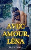 Avec amour, Léna Avec amour, Léna