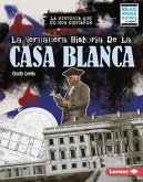La Verdadera Historia de la Casa Blanca (the Real History of the White House)