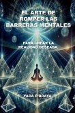EL ARTE DE ROMPER LAS BARRERAS MENTALES