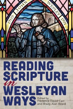 Reading Scripture in Wesleyan Ways (Reading Scripture in Wesleyan Ways) Reading Scripture in Wesleyan Ways (Reading Scripture in Wesleyan Ways)