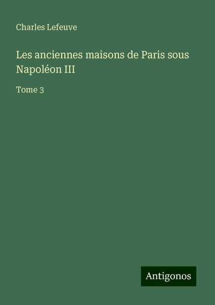 Les anciennes maisons de Paris sous Napoléon III