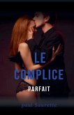 Le Complice parfait Le Complice parfait