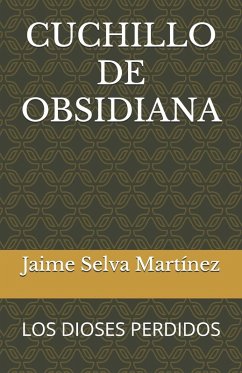 CUCHILLO DE OBSIDIANA - Selva Martínez, Jaime CUCHILLO DE OBSIDIANA - Selva Martínez, Jaime