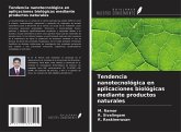 Tendencia nanotecnológica en aplicaciones biológicas mediante productos naturales Tendencia nanotecnológica en aplicaciones biológicas mediante productos naturales