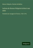 Lettres de Horace Walpole écrites à ses amis