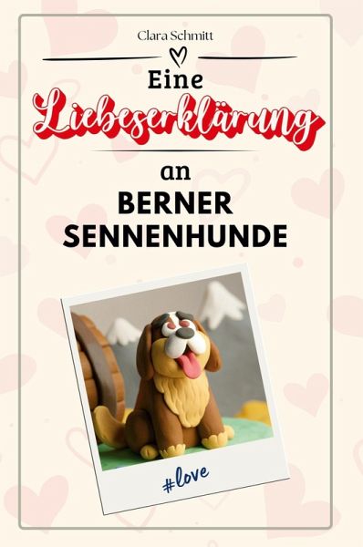 Eine Liebeserklärung an Berner Sennenhunde Eine Liebeserklärung an Berner Sennenhunde