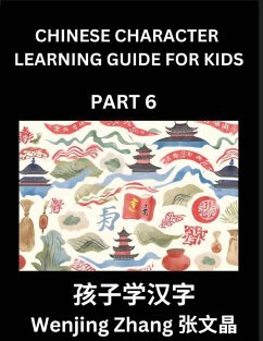 Chinese Character Learning Guide for Kids (Part 6)- Brain Game Test Series, Easy Lessons for Kids to Learn Recognizing Simplified Chinese Characters - Zhang, Wenjing