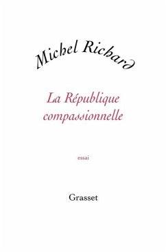 La république compassionnelle - Richard, Michel