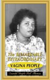 The Remarkable Extraordinary Vagina People The Remarkable Extraordinary Vagina People