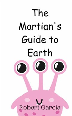 The Martian's Guide to Earth - Garcia, Robert