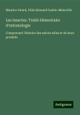 Les insectes. Traité élémentaire d'entomologie Les insectes. Traité élémentaire d'entomologie