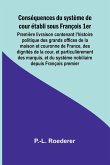 Conséquences du système de cour établi sous François 1er; Première livraison contenant l'histoire politique des grands offices de la maison et couronne de France, des dignités de la cour, et particulièrement des marquis, et du système nobiliaire depuis Fr Conséquences du système de cour établi sous François 1er; Première livraison contenant l'histoire politique des grands offices de la maison et couronne de France, des dignités de la cour, et particulièrement des marquis, et du système nobiliaire depuis Fr