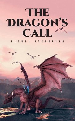 The Dragon's Call - Stenersen, Esther