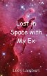 Lost in Space with My Ex - Bild 1