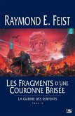 La Guerre des Serpents T04 Les Fragments d'une couronne brisée La Guerre des Serpents T04 Les Fragments d'une couronne brisée