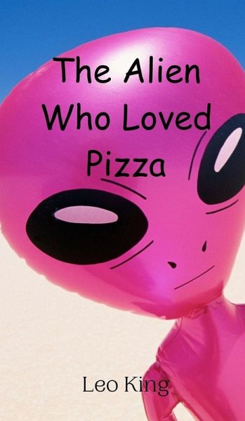 The Alien Who Loved Pizza