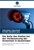 Die Rolle des Radios bei der Verbesserung der Sicherheit in Gemeinden Die Rolle des Radios bei der Verbesserung der Sicherheit in Gemeinden