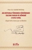 Ak - Koyunlu Türkmen Hükümdari Sultan Yakub ve Dönemir Ak - Koyunlu Türkmen Hükümdari Sultan Yakub ve Dönemir
