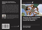 Técnicas de comunicación e integración social a través del deporte