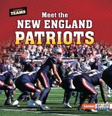 Meet the New England Patriots Meet the New England Patriots