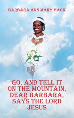 Cover GO, AND TELL IT ON THE MOUNTAIN, DEAR BARBARA, SAYS THE LORD JESUS