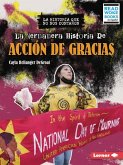 La Verdadera Historia de Acción de Gracias (the Real History of Thanksgiving) La Verdadera Historia de Acción de Gracias (the Real History of Thanksgiving)