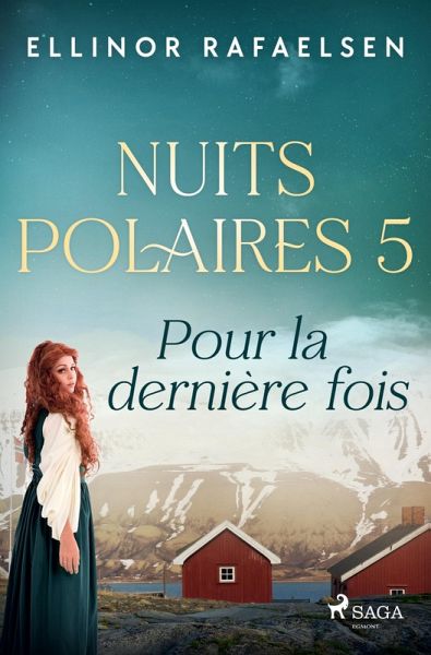 Pour la dernière fois - Nuits Polaires, Livre 5 Pour la dernière fois - Nuits Polaires, Livre 5