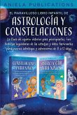 El maravilloso libro Infantil de astrología y constelaciones! La Guía del espacio exterior para principiantes, con historias legendarias de las estrellas y datos fascinantes para jóvenes astrólogos y astrónomos de 8 a 12 años