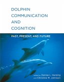 Dolphin Communication and Cognition