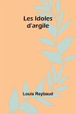 Les Idoles d'argile Les Idoles d'argile