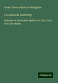 Les savants Godefroy Les savants Godefroy