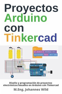 Proyectos Arduino con Tinkercad - Wild, M. Eng. Johannes