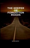 The Keeper of Forgotten Roads The Keeper of Forgotten Roads