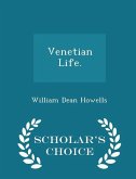 Venetian Life. - Scholar's Choice Edition