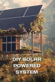 DIY SOLAR POWERED SYSTEM